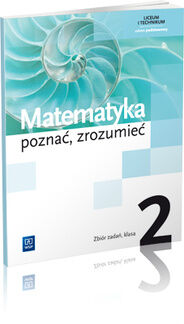 Matematyka poznać zrozumieć zbiór zadań 2 szkoła ponadgimnazjalna zakres podstawowy 147825