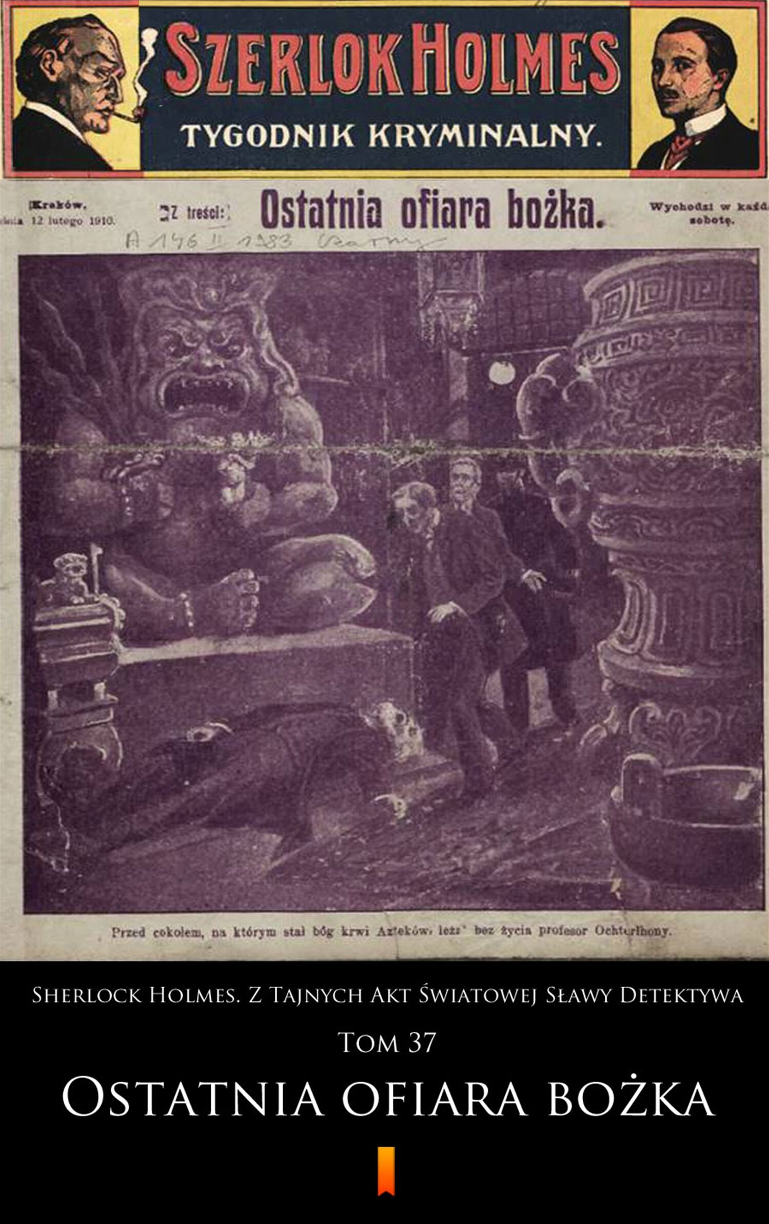 Sherlock Holmes. Z Tajnych Akt Światowej Sławy Detektywa (e-book)