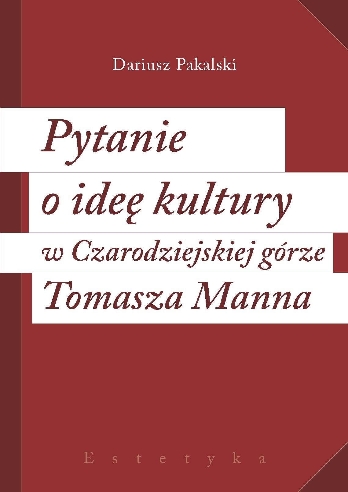 Pytanie o ideę kultury w Czarodziejskiej Górze Tomasza Manna