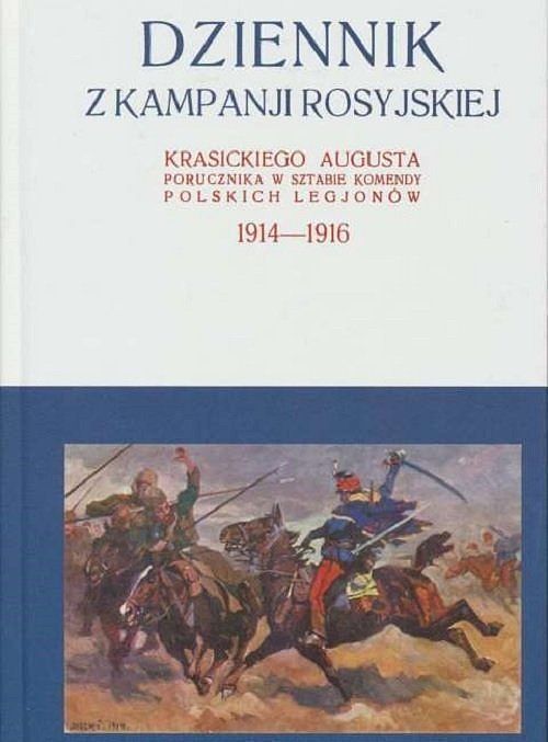 Dziennik z kampanji rosyjskiej Krasickiego Augusta 1914-1916. Tom 2 / Krasicki I. St.