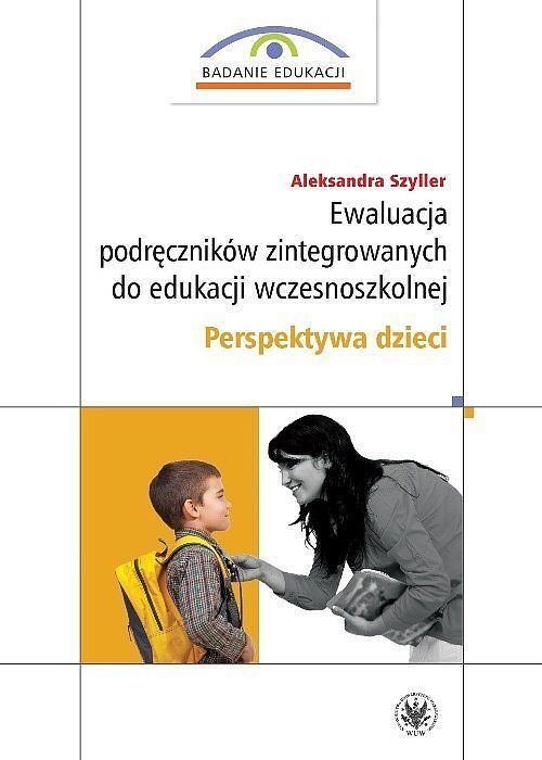 Ewaluacja podręczników zintegrowanych do edukacji wczesnoszkolnej. Perspektywa dzieci