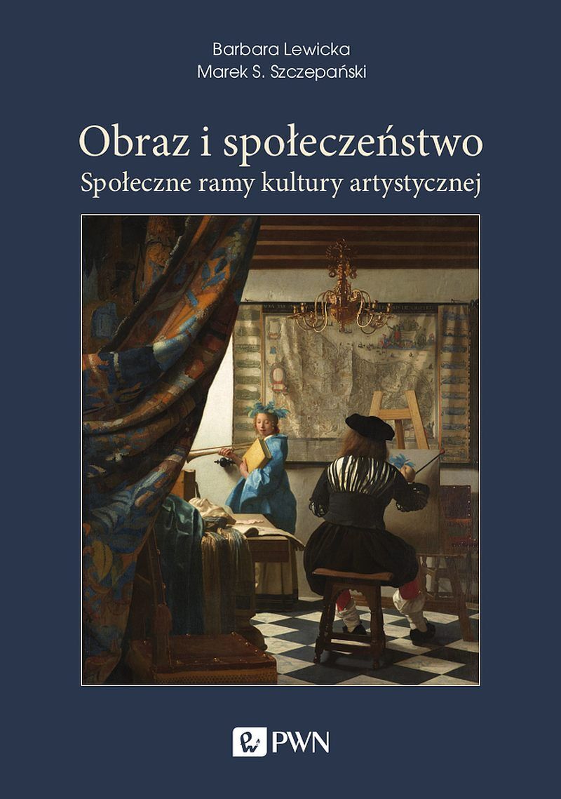 Obraz i społeczeństwo. Społeczne ramy kultury artystycznej