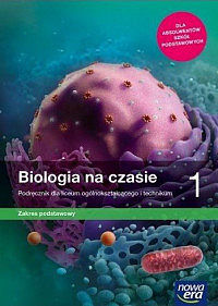 Biologia na czasie 1. Podręcznik dla liceum i technikum
