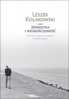 Jednostka i nieskończoność. Wolność i antynomie wolności w filozofii Spinozy.
