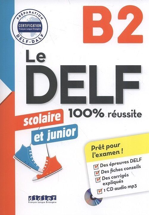 Le DELF junior scolaire - 100% réussite - B2 - Livre