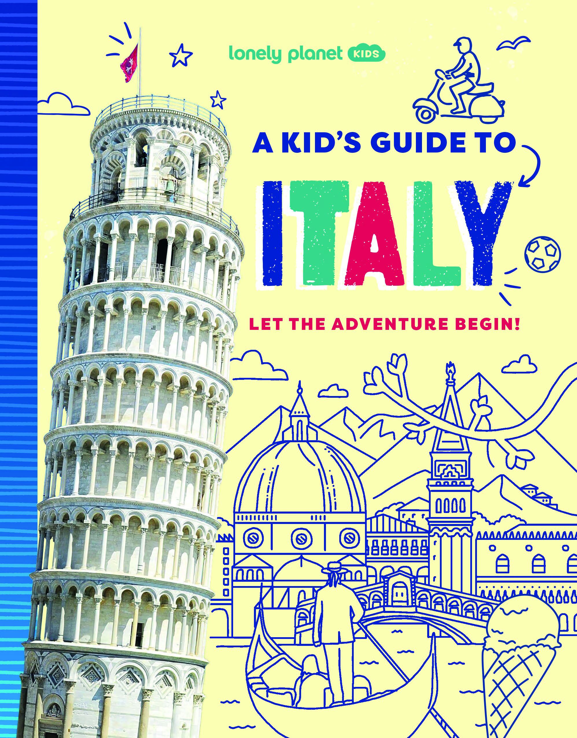 Lonely Planet Kids A Kid's Guide to Italy