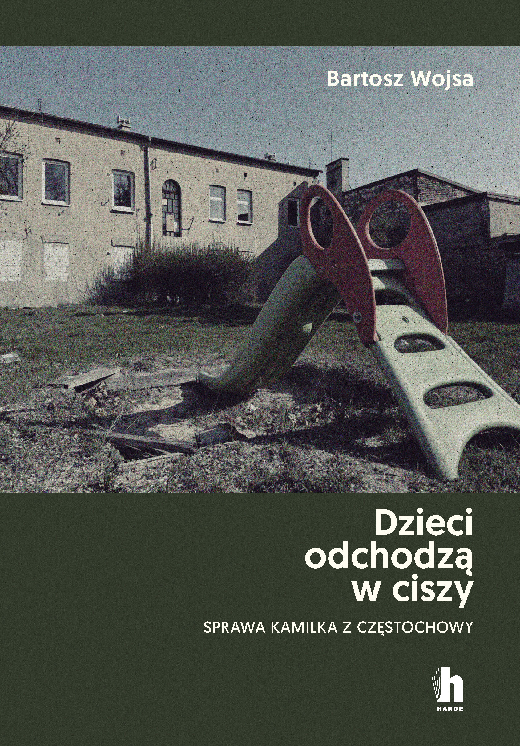 Dzieci odchodzą w ciszy. Sprawa Kamilka z Częstochowy (e-book)