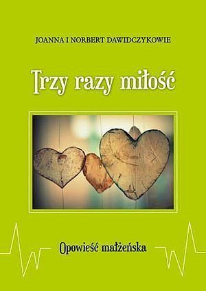 Trzy razy miłość. Opowieść małżeńska