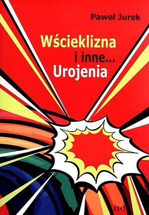 Wścieklizna i inne... Urojenia