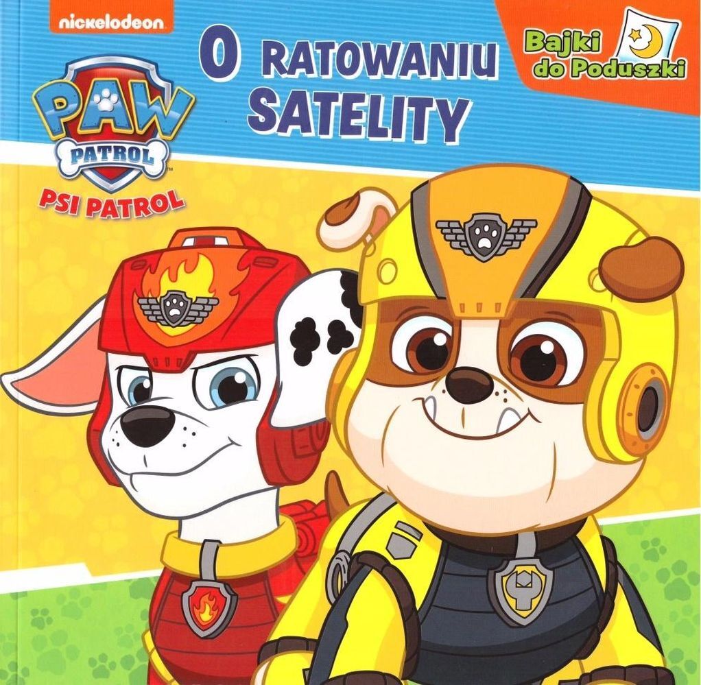 O ratowaniu satelity. Bajki do poduszki. Psi Patrol