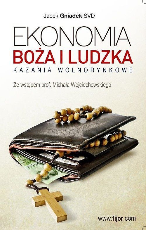 Ekonomia Boża i ludzka. Kazania wolnorynkowe