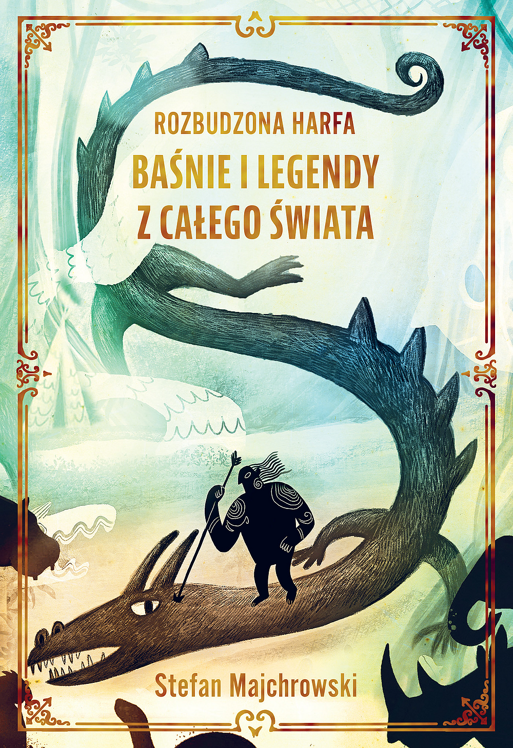 Rozbudzona harfa. Baśnie i legendy z całego świata (e-book)