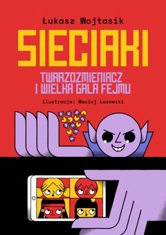 Twarzozmieniacz i wielka gala fejmu. Sieciaki