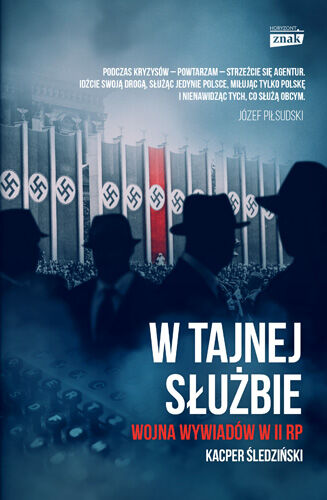 W tajnej służbie. Wojna wywiadów w II RP