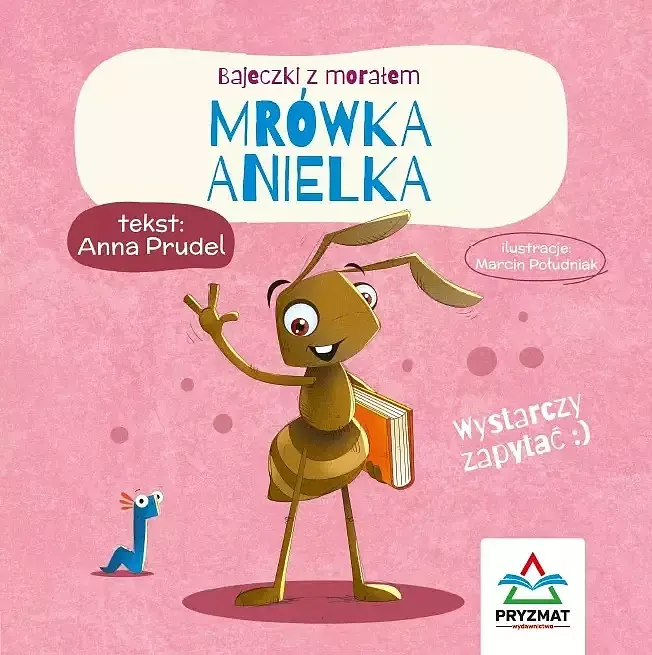Mrówka anielka. Bajeczki z morałem