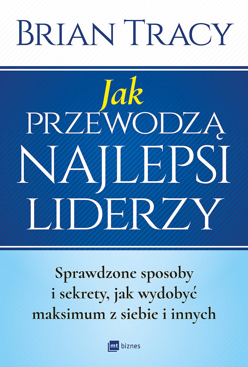 Jak przewodzą najlepsi liderzy