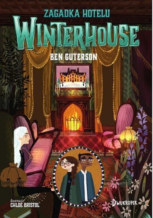 Zagadka hotelu Winterhouse. Hotel Winterhouse, tom 3