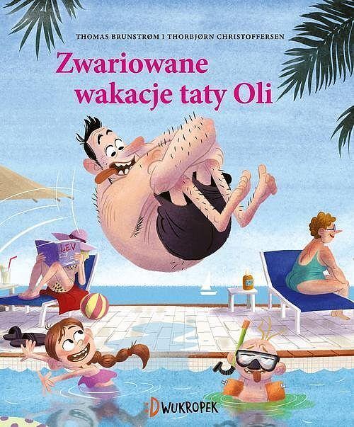 Zwariowane wakacje taty Oli. Tata Oli, tom 2