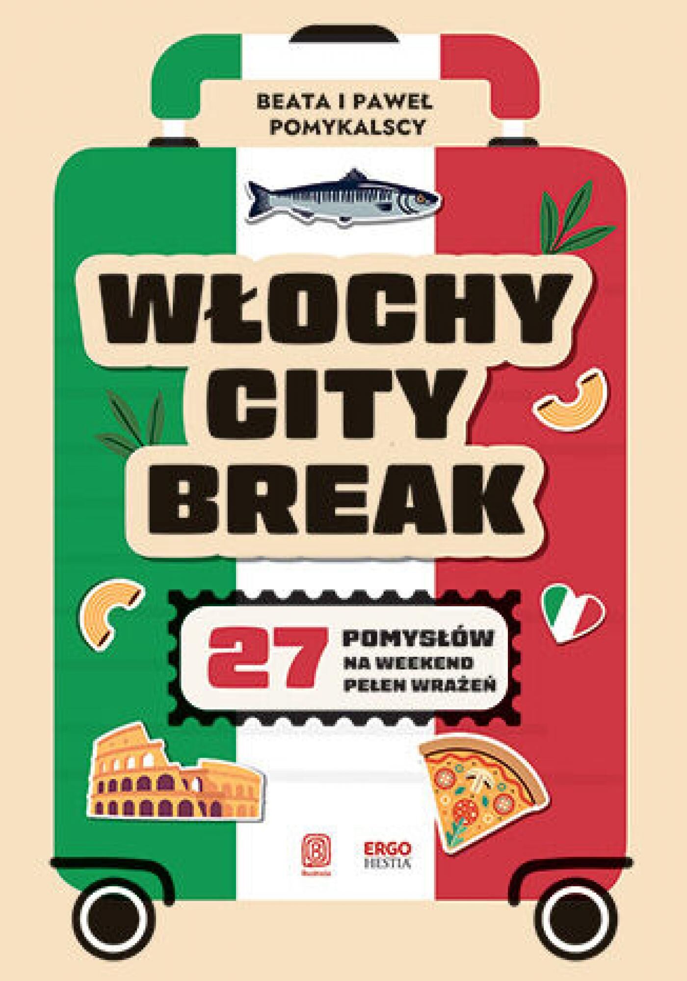 Włochy city break. 27 pomysłów na weekend pełen wrażeń (e-book)