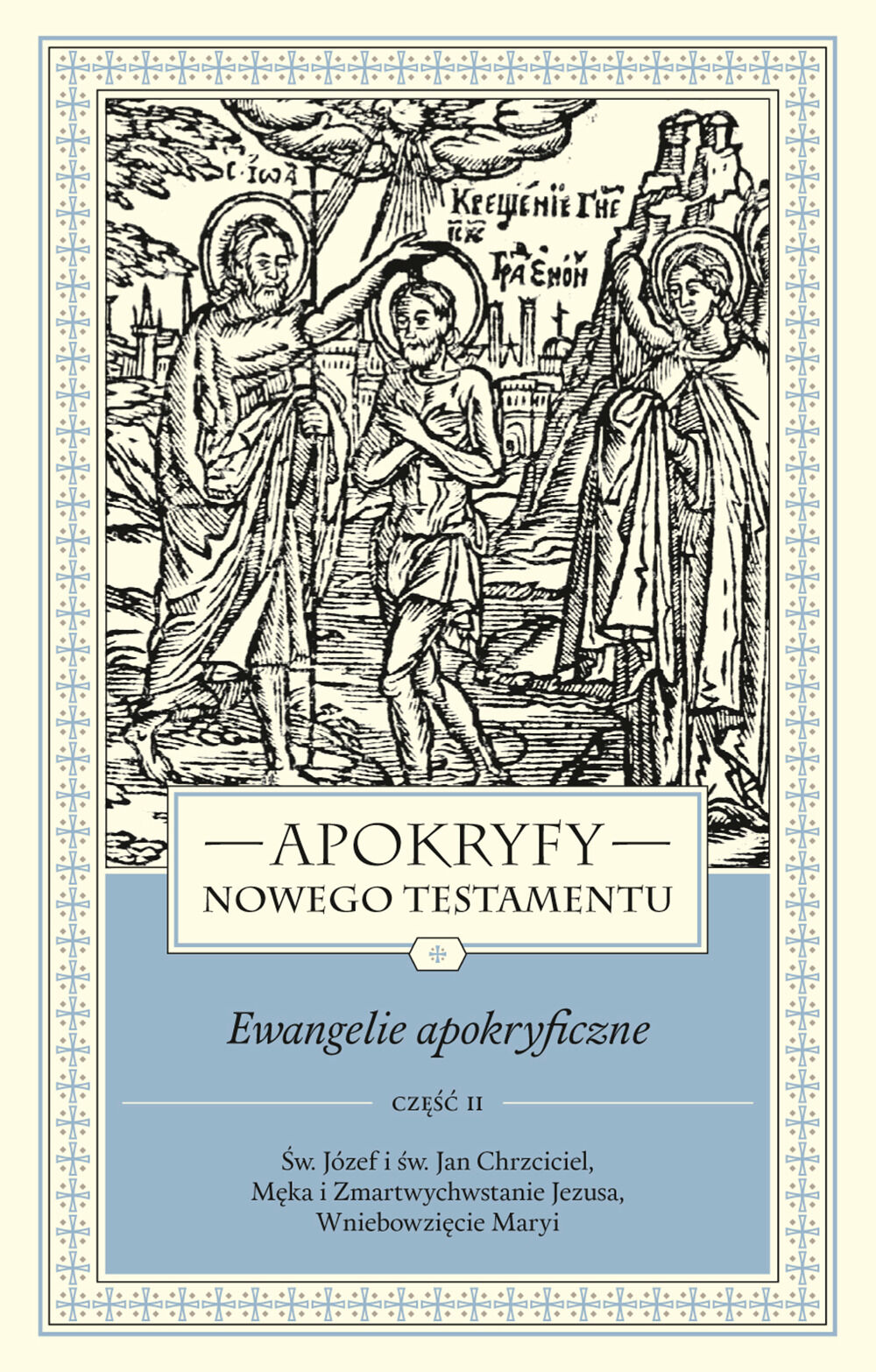 Apokryfy Nowego Testamentu. Ewangelie apokryficzne. Tom I, część 2
