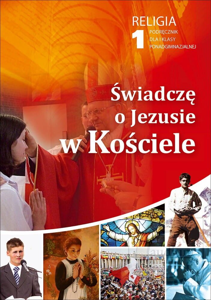 Religia Świadczę o Jezusie w Kościele podręcznik dla klasy 1 liceum