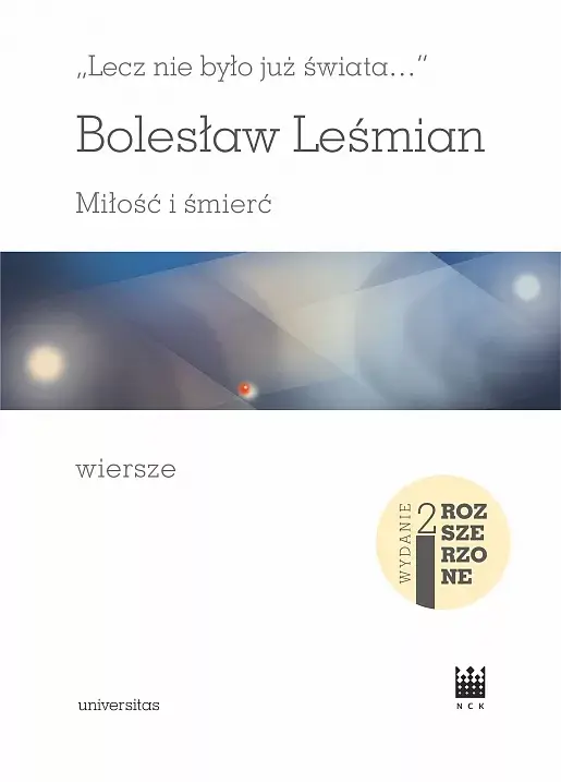 'Lecz nie było już świata...'. Miłość i śmierć. Wiersze (wydanie rozszerzone)