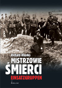 Mistrzowie śmierci. Einsatzgruppen