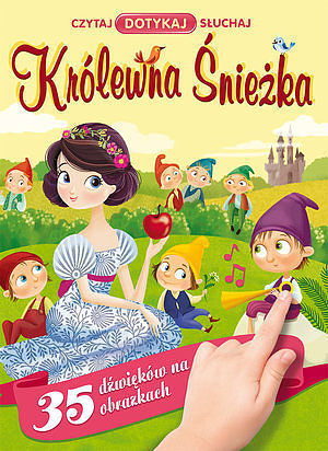 Królewna Śnieżka. Czytaj - Dotykaj - Słuchaj