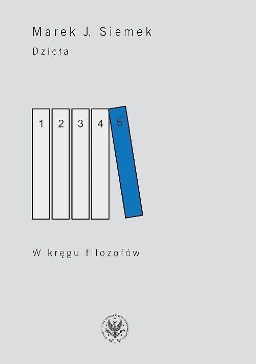 Dzieła. Tom 5 W kręgu filozofów