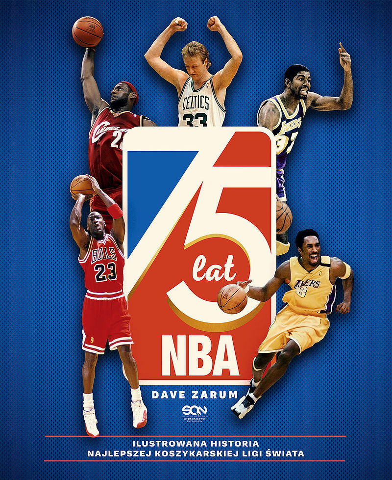 75 lat NBA. Ilustrowana historia najlepszej koszykarskiej ligi świata (Wydanie III)