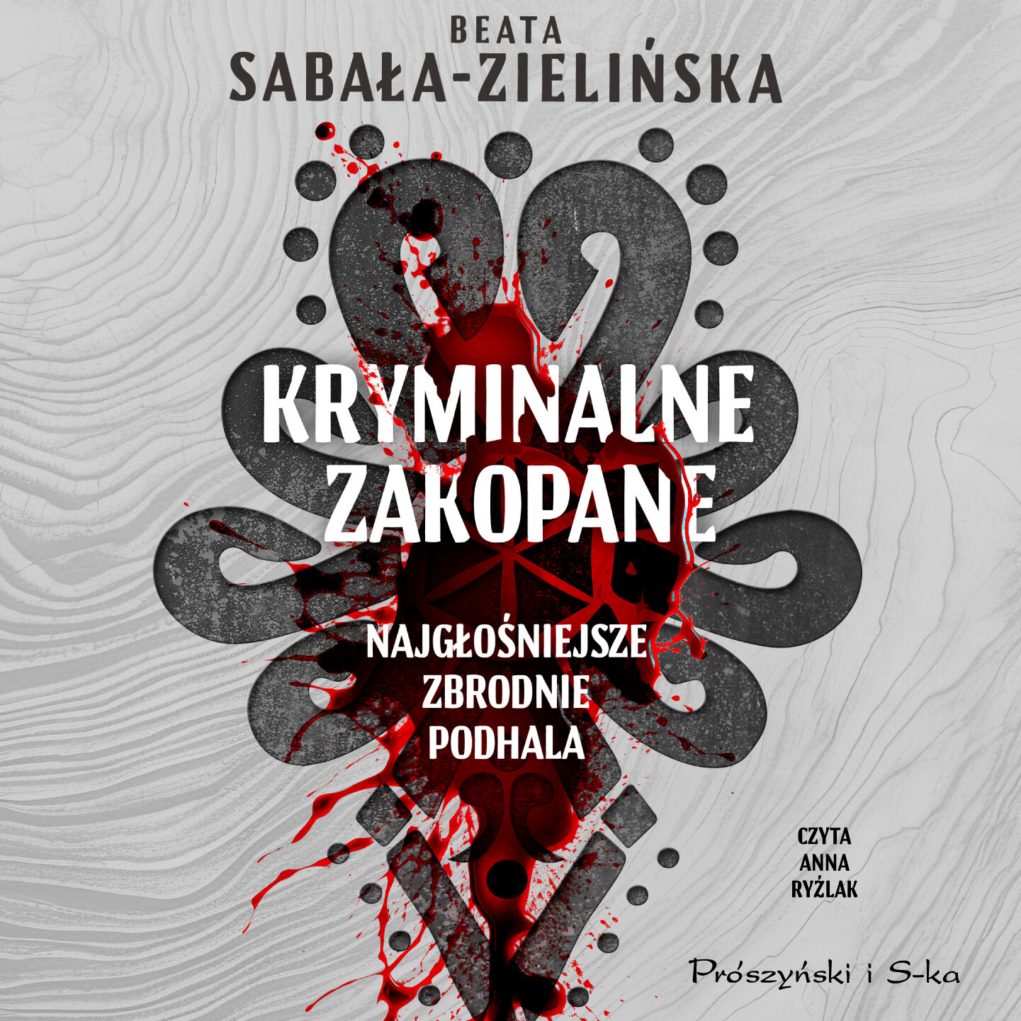 Kryminalne Zakopane. Najgłośniejsze zbrodnie Podhala (audiobook MP3)