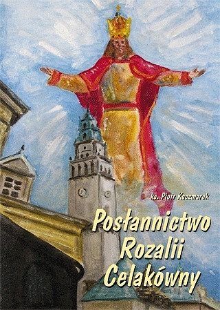Posłannictwo Rozalii Celakówny