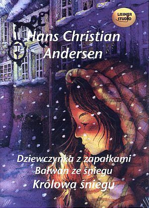 Dziewczynka z zapałkami Bałwan ze śniegu Królowa śniegu (audiobook CD)