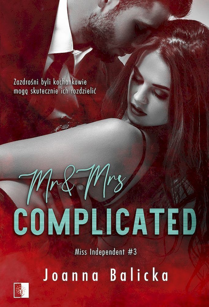 Mr&Mrs Complicated. Seria Miss Independent. Tom 3