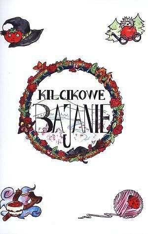 Kilcikowe bajanie