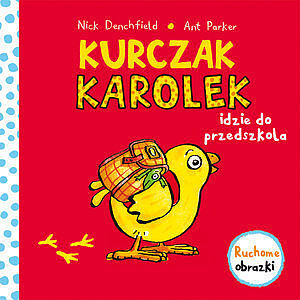 Kurczak Karolek idzie do przedszkola.
