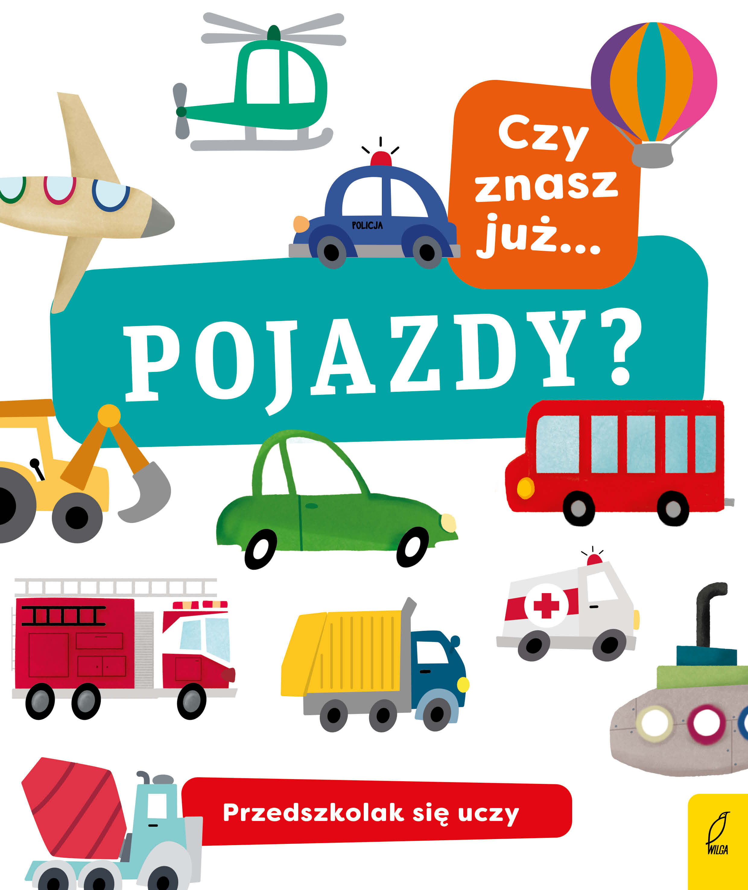 Przedszkolak się uczy. Czy znasz już pojazdy?