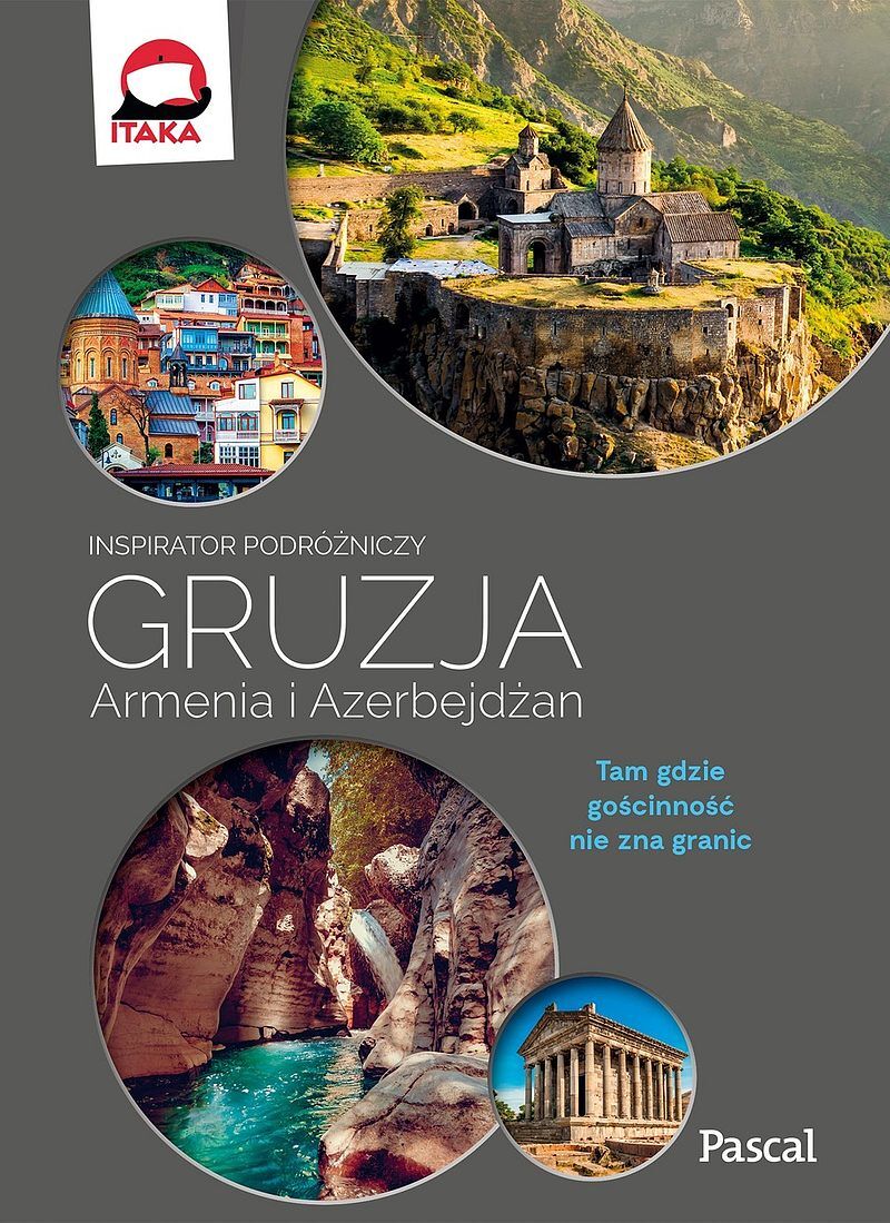 Gruzja, Armenia, Azerbejdżan. Inspirator podróżniczy