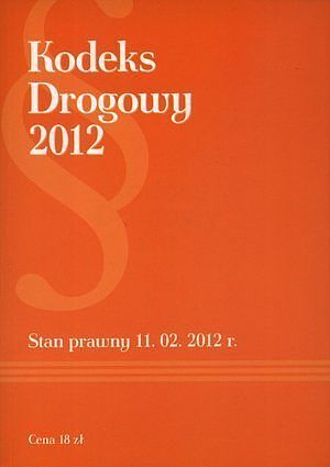 Kodeks drogowy 2012. Stan prawny 11.02.2012 r.