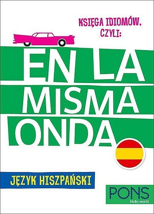 Księga idiomów, czyli en la misma onda język hiszpański pons w. 3