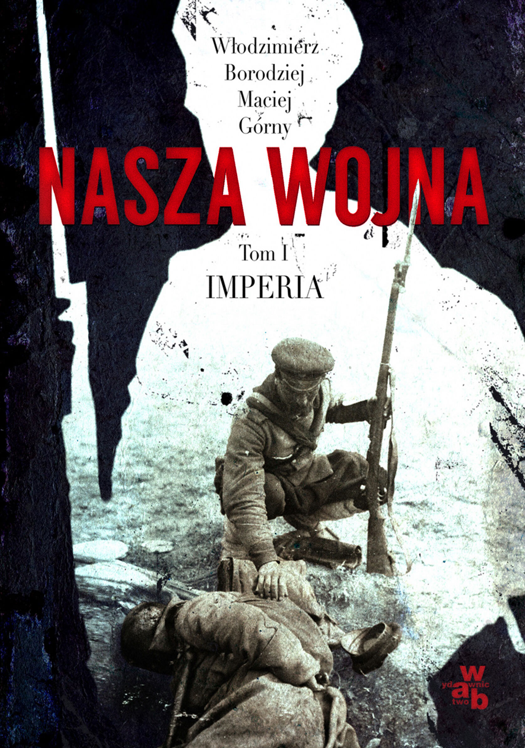 Nasza wojna. Imperia. Tom 1