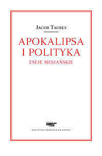 Apokalipsa i polityka Eseje mesjańskie