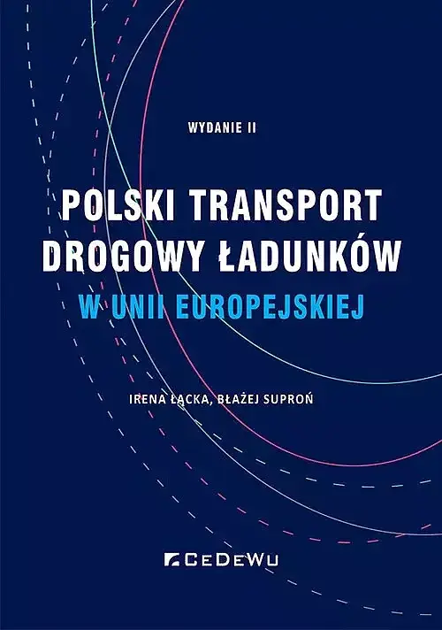 Polski transport drogowy ładunków w Unii Europejskiej. Stan obecny i perspektywy