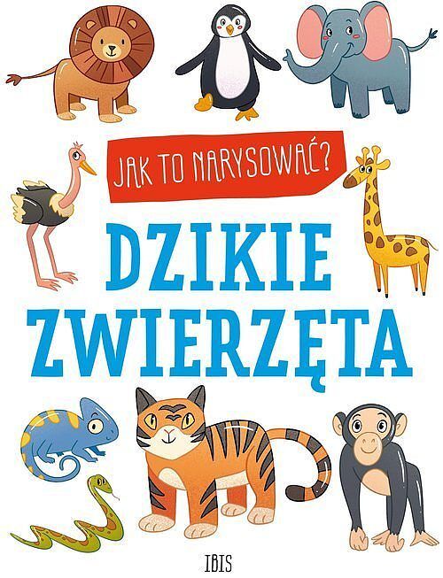 Jak to narysować? Dzikie zwierzęta
