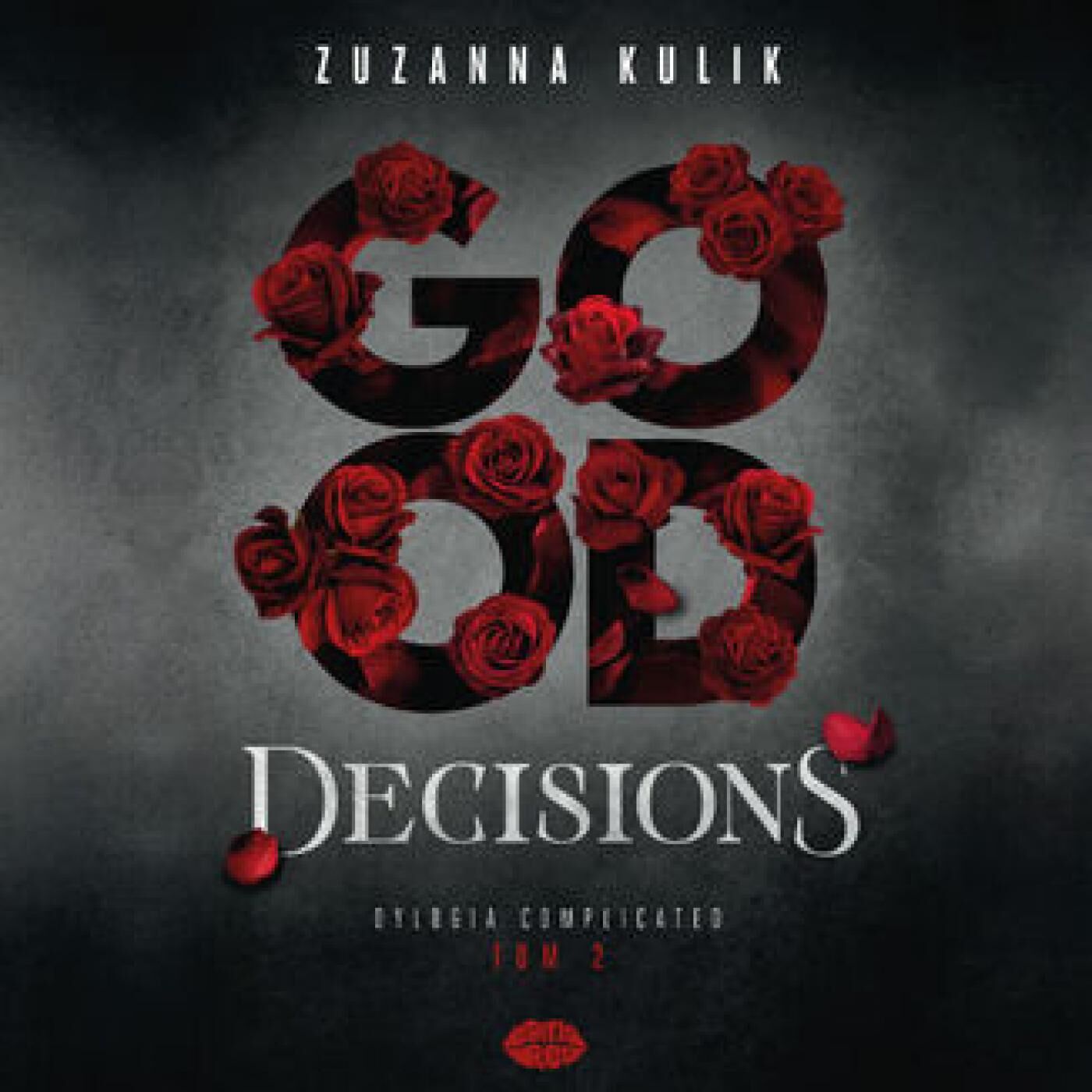 Good Decisions. Dylogia Complicated. Tom 2 (audiobook MP3)