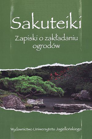 Sakuteiki. Zapiski o zakładaniu ogrodów