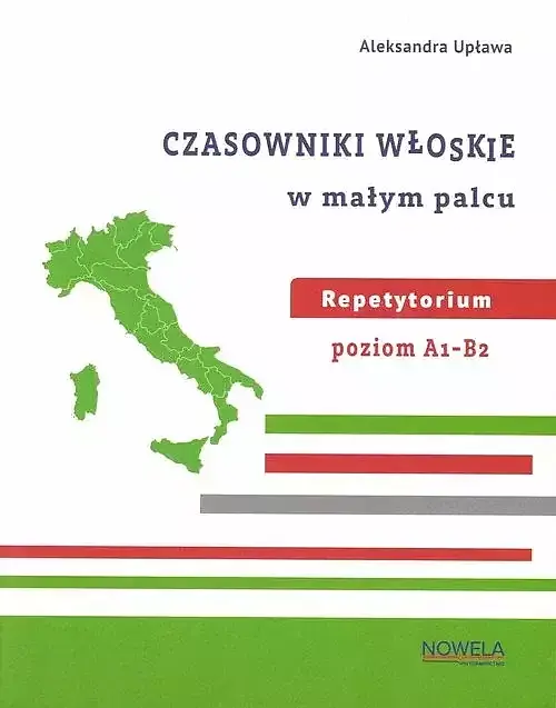 Czasowniki włoskie "w małym palcu". Repetytorium na poziomie A1-B2