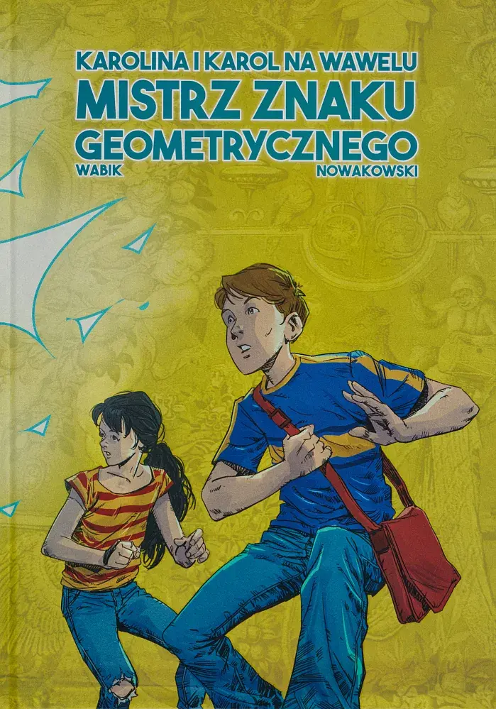 Karolina i Karol na Wawelu. Mistrz Znaku Geometrycznego