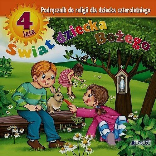 Podręcznik do religii dla dziecka czteroletniego pt. "Świat dziecka Bożego"