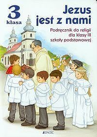 Podręcznik do religii dla kl. III SP pt. "Jezus jest z nami"